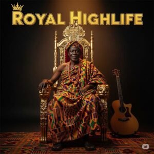 Royal Highlife by Chief Agyeman
